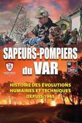 Sapeurs-Pompiers du Var: histoire des évolutions humaines et techniques depuis 1945 cover image