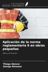 Aplicación de la norma reglamentaria 6 en obras pequeñas: Retos y soluciones (Spanish Edition) cover image