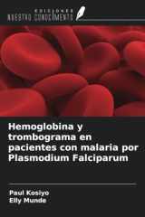 Hemoglobina y trombograma en pacientes con malaria por Plasmodium Falciparum (Spanish Edition) cover image