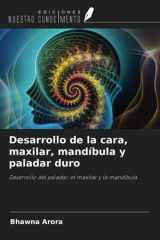 Desarrollo de la cara, maxilar, mandíbula y paladar duro: Desarrollo del paladar, el maxilar y la mandíbula (Spanish Edition) cover image