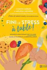 Fini le stress à table !: nourrir mon enfant de 2 à 6 ans dans le plaisir et la bienveillance cover image