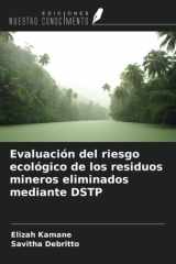 Evaluación del riesgo ecológico de los residuos mineros eliminados mediante DSTP (Spanish Edition) cover image