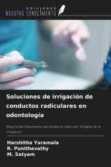 Soluciones de irrigación de conductos radiculares en odontología: Mejora del tratamiento del conducto radicular: El papel de la irrigación (Spanish Edition) cover image