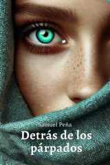 Detrás de los párpados: Un mundo de realidades internas que se transmiten a través de las miradas (Spanish Edition) cover image