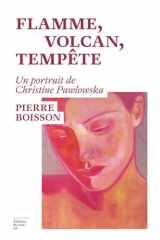 Flamme, volcan, tempête: un portrait de Christine Pawlowska cover image