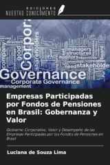 Empresas Participadas por Fondos de Pensiones en Brasil: Gobernanza y Valor: Gobierno Corporativo, Valor y Desempeño de las Empresas Participadas por ... de Pensiones en Brasil (Spanish Edition) cover image