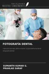 FOTOGRAFÍA DENTAL: Capturar sonrisas, definir el arte: La guía definitiva de la fotografía dental (Spanish Edition) cover image