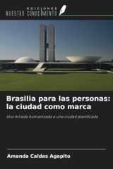 Brasilia para las personas: la ciudad como marca: Una mirada humanizada a una ciudad planificada (Spanish Edition) cover image