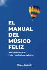 El manual del músico feliz 100 ideas para un viaje musical consciente cover image
