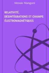 Relativité, désintégrations et champs électromagnétiques (concepts de physique) (French Edition) cover image