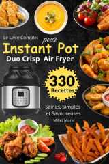 Le Livre Complet pour Instant Pot Duo Crisp Air Fryer 330 Recettes Saines, Simples et Savoureuses (French Edition) cover image