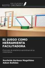 EL JUEGO COMO HERRAMIENTA FACILITADORA: El proceso de enseñanza-aprendizaje de las matemáticas (Spanish Edition) cover image