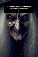 El Grimorio Negro de Baba Yaga 35 Hechizos Prohibidos cover image
