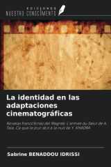 La identidad en las adaptaciones cinematográficas: Novelas francófonas del Magreb: L'armée du Salut de A. Taïa, Ce que le jour doit à la nuit de Y. KHADRA (Spanish Edition) cover image