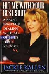 Hit Me with Your Best Shot A Fight Plan for Detaling with All of Life's Hard Knocks cover image