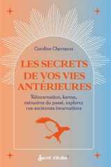 Les secrets de vos vies antérieures: réincarnation, karma, mémoires du passé, explorez vos anciennes incarnations cover image