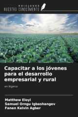Capacitar a los jóvenes para el desarrollo empresarial y rural: en Nigeria (Spanish Edition) cover image