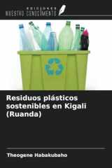 Residuos plásticos sostenibles en Kigali (Ruanda) (Spanish Edition) cover image