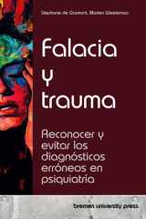 Falacia y trauma Reconocer y evitar los diagnósticos erróneos en psiquiatría cover image