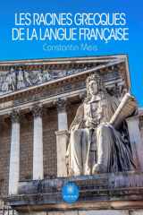 Les racines grecques de la langue française: Essai cover image