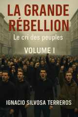 LA GRANDE RÉBELLION: Le cri des peuples – Tome I (French Edition) cover image