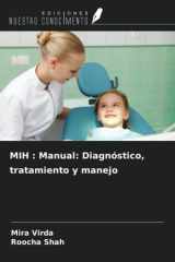 MIH : Manual: Diagnóstico, tratamiento y manejo (Spanish Edition) cover image