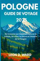 POLOGNE GUIDE DE VOYAGE 2025: De Cracovie aux Carpates, explorez la culture, les villes, la nature et l'histoire de la Pologne (French Edition) cover image