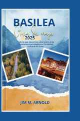 BASILEA GUÍA DE VIAJE 2025: Todo lo que necesitas saber para unas vacaciones inolvidables en la capital cultural de Suiza (Spanish Edition) cover image