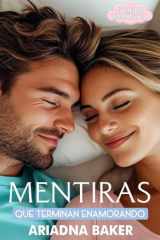 Mentiras que terminan enamorando (Spanish Edition) cover image