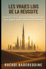 LES VRAIES LOIS DE LA RÉUSSITE: Les 5 A.C.T.E.S. que les stratèges utilisent pour gagner avant même de commencer (French Edition) cover image