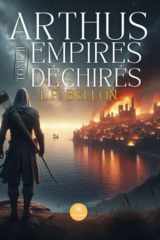 Empires déchirés: Arthus - Roman. Tome II cover image