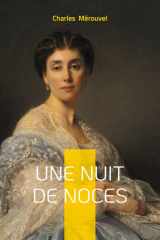 Une nuit de noces: Un roman populaire sur la passion, le mariage et le drame amoureux cover image