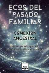 Ecos del pasado familiar: Conexión ancestral (Spanish Edition) cover image