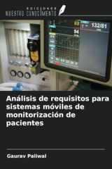 Análisis de requisitos para sistemas móviles de monitorización de pacientes (Spanish Edition) cover image