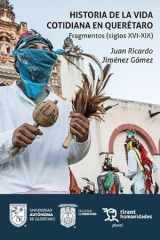 Historia de la vida cotidiana en Querétaro. Fragmentos (siglos XVI-XIX) cover image