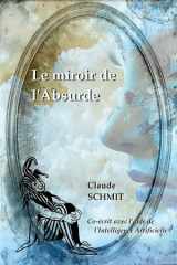 Le miroir de l'Absurde: Fable existentielle décalée cover image
