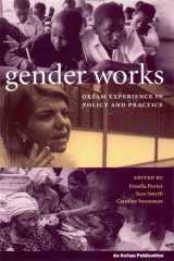 Gender works: Oxfam experience in policy and practice cover image