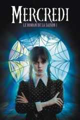 Mercredi: le roman de la saison 1 cover image