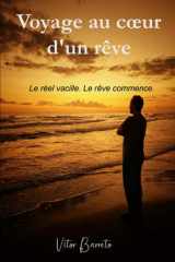 Voyage au Cœur d'un Rêve: Le réel vacille. Le rêve commence (French Edition) cover image