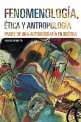 Fenomenología, ética y antropología: Pasos de una autobiografía filosófica (Post-visión) (Spanish Edition) cover image
