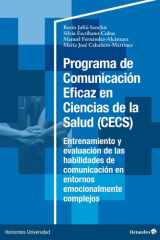 Programa de Comunicación Eficaz en Ciencias de la Salud (CECS) Entrenamiento y evaluación de las habilidades de comunicación en entornos emocionalmente complejo cover image
