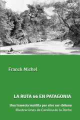 LA RUTA 66 EN PATAGONIA: Una travesía insólita por otro sur chileno (Spanish Edition) cover image