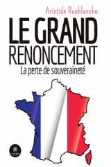 Le grand renoncement: la perte de souveraineté : essai cover image