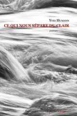 Ce qui nous sépare du clair: poèmes cover image