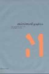 Minimal graphics: the powerful new look of graphic design cover image