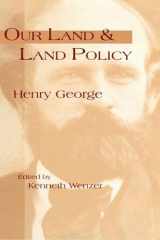 Our land and land policy: speeches, lectures, and miscellaneous writings cover image