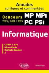 Informatique: CCINP & e3a, Mines-Ponts, Centrale-Supélec, X: concours 2023, 2024, 2025, MP, MPI, PC, PSI cover image