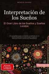 Interpretación de los Sueños: El Gran Libro de los Sueños y Sueños Lúcidos: Una guía práctica para comprender el significado de tus sueños, ... a través de la interpretación cover image