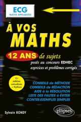 À vos maths, ECG maths appliqués: 12 ans de sujets corrigés posés au concours EDHEC de 2014 à 2025.. cover image