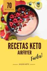 Recetas keto en airfryer fáciles: Recetas keto en freidora de aire para adelgazar: con pocos ingredientes y pocos pasos (Spanish Edition) cover image